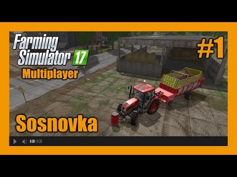 Farming Simulator 17 Multiplayer - Sosnovka #1