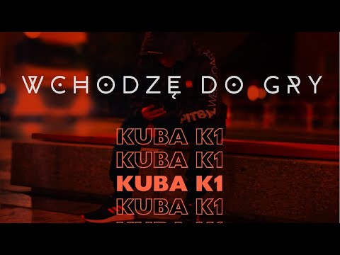 Kuba K1 - Wchodzę Do Gry