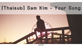 [Thaisub] Sam Kim (샘김) - Your Song (With 이진아&정승환&권진아)