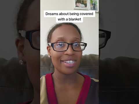 Dreams about being covered with a blanket