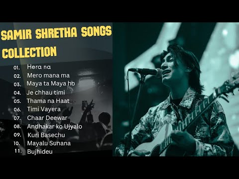 Samir Shrestha Songs Collection 🎵🎵 || Samir Shrestha Best & Popular Songs Till Now