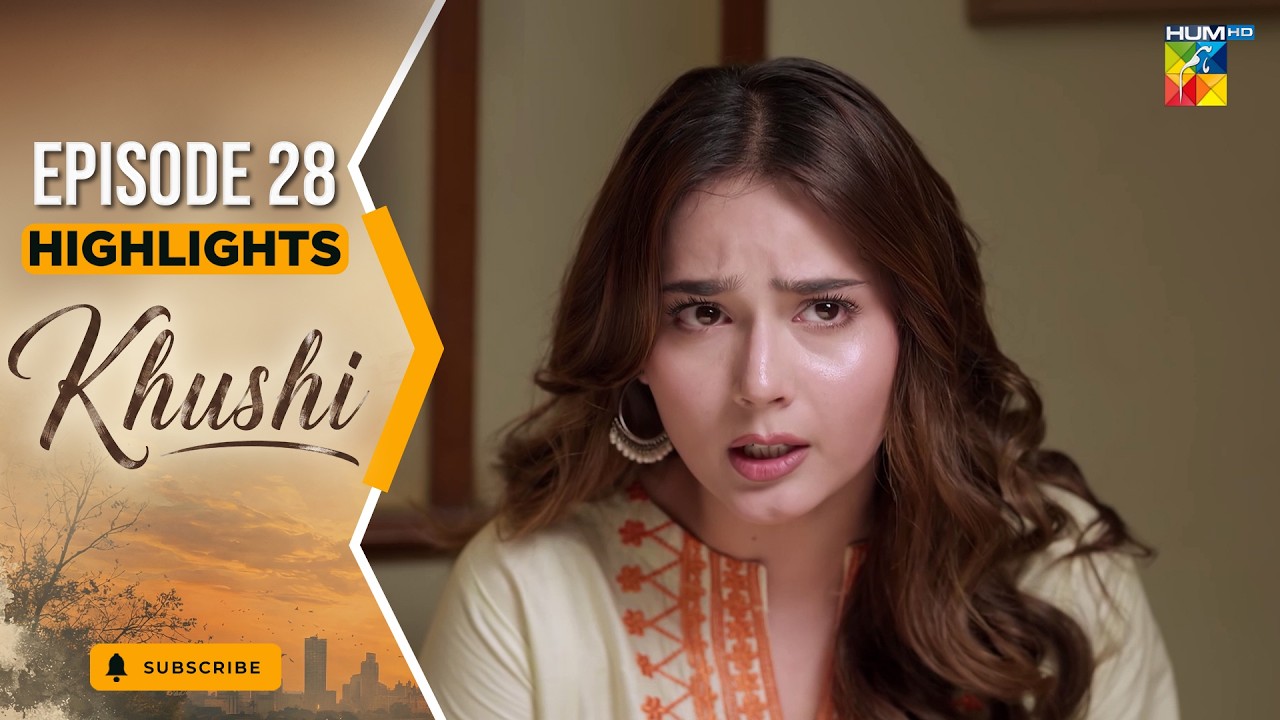 Khushi - Episode 28 Highlight - 10th Oct 2026 [ Mariam Ejaz, Summiya Bukhsh & Ahin Babar] - HUM TV