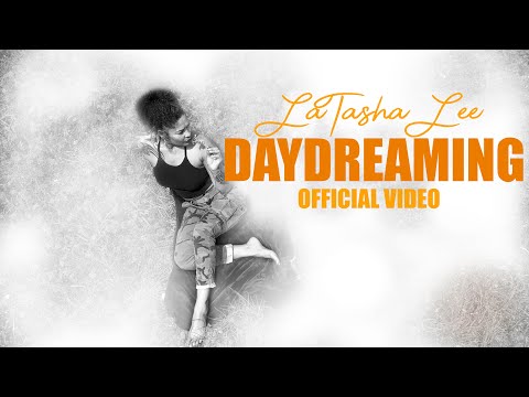LaTasha Lee - Day Dreaming - (Official Music Video)