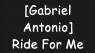 Gabriel Antonio - Ride For Me (HD)