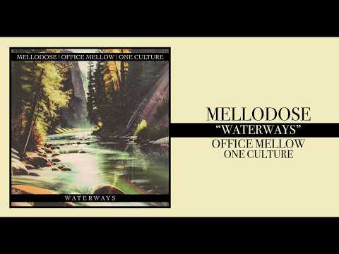 Mellodose, Office Mellow, One Culture - “Waterways”