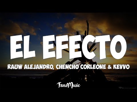 Rauw Alejandro - El Efecto (Remix) (Letra) ft. Bryant Myers, Lyanno, Chencho Corleone, Dalex, Kevvo