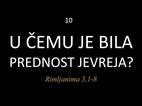 10 U čemu je bila prednost Jevreja - Tumačenje Rimljanima poslanice apostola Pavla - Rim. 3, 1-8