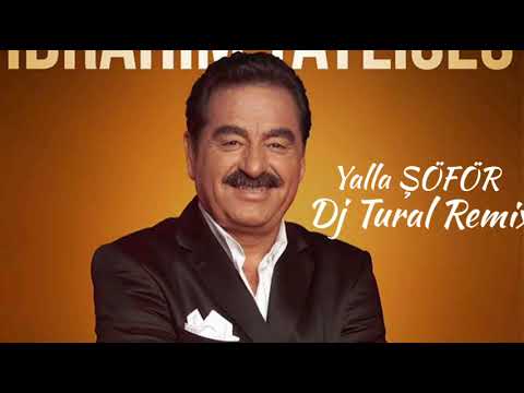 İbrahim Tatlises - Yalla Şöför Remix ( Dj Tural )