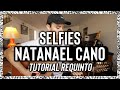 Selfies - NATANAEL CANO - Tutorial - REQUINTO - Guitarra