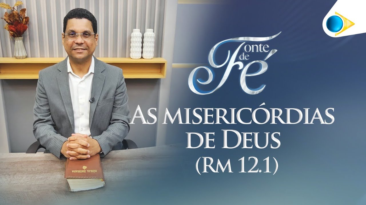 As Misericórdias de Deus | Fonte de Fé