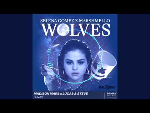 Selena Gomez & Marshmello VS Madison Mars x Lucas & Steve - Wolves Lunar (Marco Sgobbi Mashup)