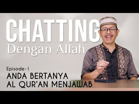 CHATTING Dengan Allah Eps . 1 - ANDA BERTANYA AL QUR'AN MENJAWAB