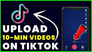 How to Record and Upload 10 Minutes Long Videos on TikTok (2022)