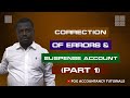 CORRECTION OF ERRORS AND THE SUSPENSE ACCOUNT PART 1