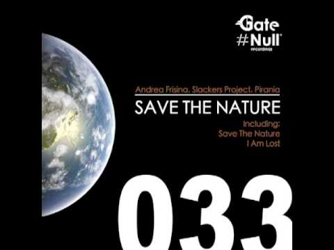 ANDREA FRISINA, SLACKERS PROJECT, PIRANIA - SAVE THE NATURE (ORIGINAL MIX)