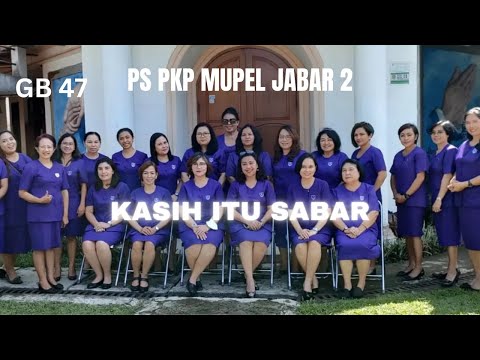 GB 47 " KASIH ITU SABAR " - PS PKP MUPEL JABAR 2