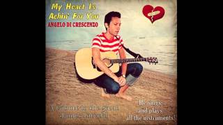 Angelo Di Crescenzo - My Heart Is Achin' For You (2013)