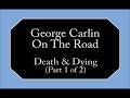 George Carlin - Death & Dying (Part 1 of 2)