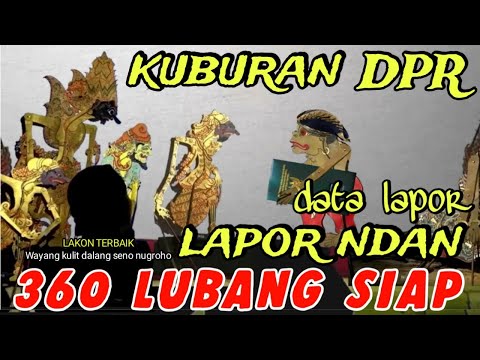 BAGONG LAPORAN DATA KUBURAN DPR,,PAGELARAN WAYANG KULIT DALANG SENO NUGROHO