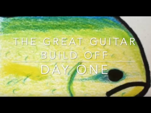Great Guitar Build Off - Day 1