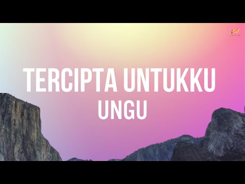 UNGU - Tercipta Untukku (Lirik)