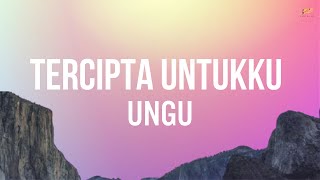 Download lagu UNGU - Tercipta Untukku (Lirik) mp3
