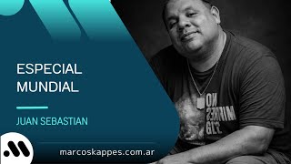Especial Mundial con Juan Sebastián