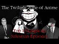 The Twilight Zone Of Anime Top 13 Laughing Salesman Episodes