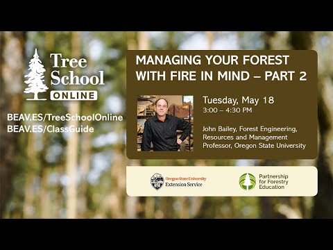 Tree School Online: Managing Your Forest with Fire in Mind - Part 2