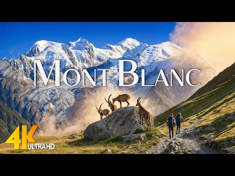 Epic Mont Blanc 4K | Untouched Beauty from the Alps with Uplifting Soundtrack