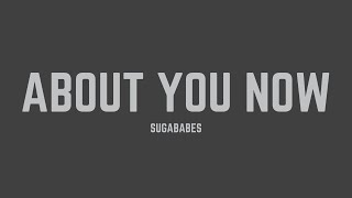 Sugababes - About You Now (Lyrics)