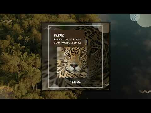 FlexB - Baby I'm a Boss (Jon Warg Remix)