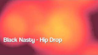 Black Nasty - Hip Drop