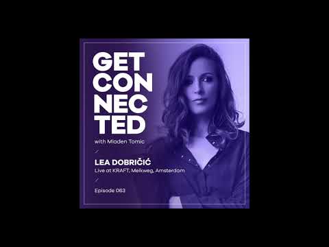 Get Connected with Mladen Tomic - 063 - Guest Mix by Lea Dobricic