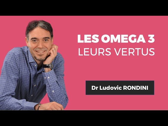  Dr. Ludovic RONDINILes OMEGA 3