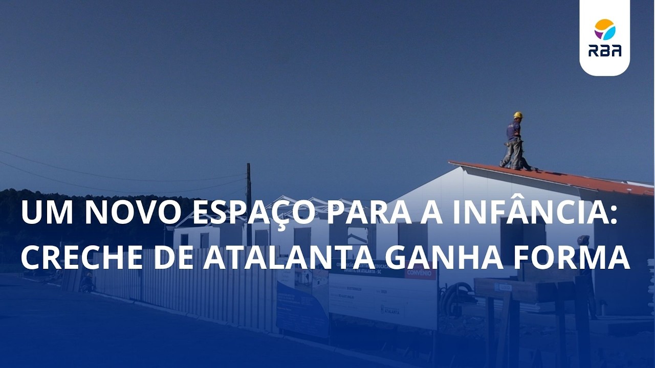 Do projeto à realidade: nova creche de Atalanta avança e já ganha cobertura