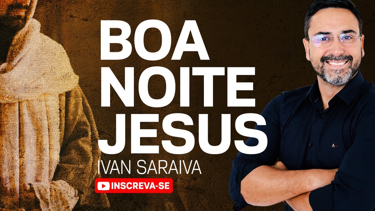 NÃO Tenha MEDO Nem DESANIME! (Faça Sua Oração da Noite) DEVOCIONAL - Ivan Saraiva