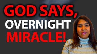 The Lord Says, Overnight Miracle is Ahead! Prophetic Word!