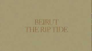 Beirut - &quot;East Harlem&quot; - The Rip Tide