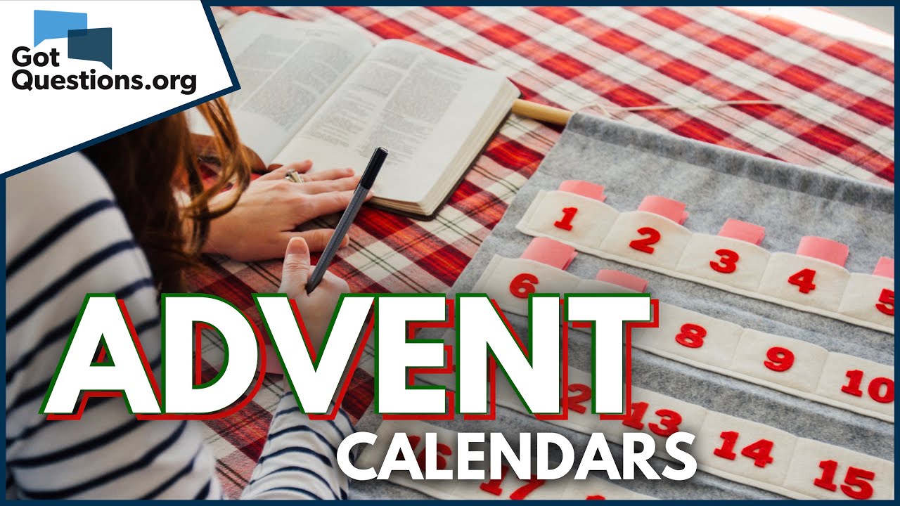 What is an advent calendar?  |  GotQuestions.org
