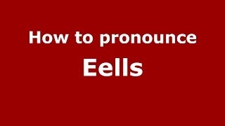 How to pronounce Eells