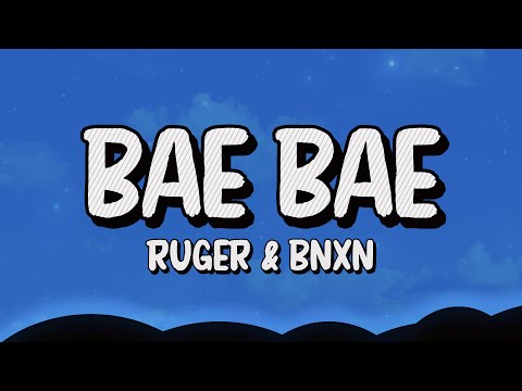 BAE BAE   Ruger & Bnxn (lyrics)