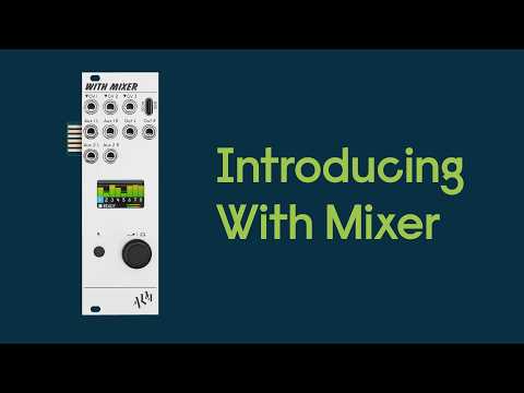 Video: ALM Busy Circuits With Mixer