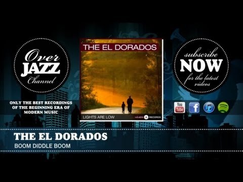 The El Dorados - Boom Diddle Boom