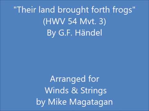 "Their land brought forth frogs" (HWV 54 Mvt. 3) for Winds & Strings