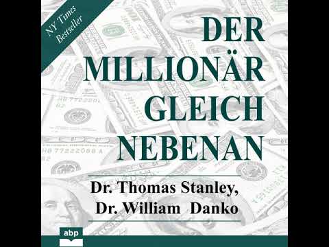Dr. T. Stanley, Dr. W. Danko - Der Millionär gleich nebenan - Erstaunliche Geheimnisse des Reichtums