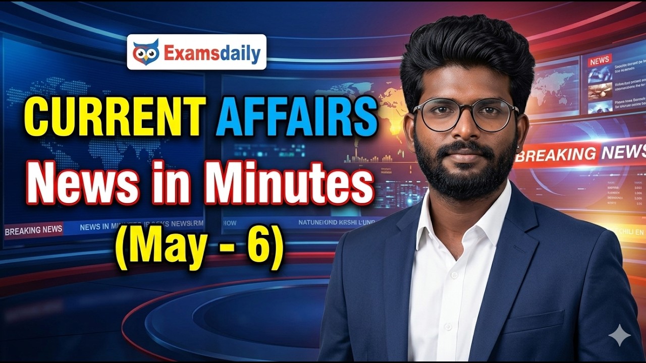 Current Affairs - News in minutes - May 5