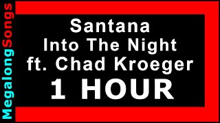 Santana - Into The Night ft. Chad Kroeger 🔴 [1 HOUR LOOP] ✔️