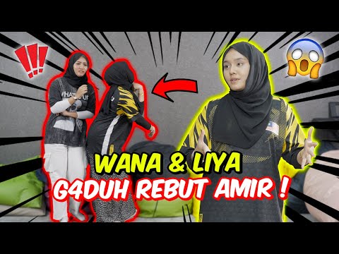WANA & LIYA G4DUH REBUT AMIR !! - NABILA TAK ADA JAWAPAN !