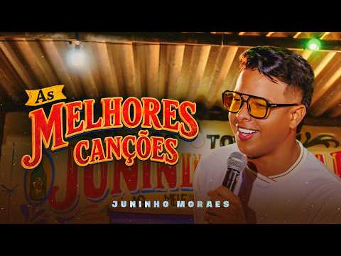 JUNINHO MORAES - As Melhores Canções | OFICIAL